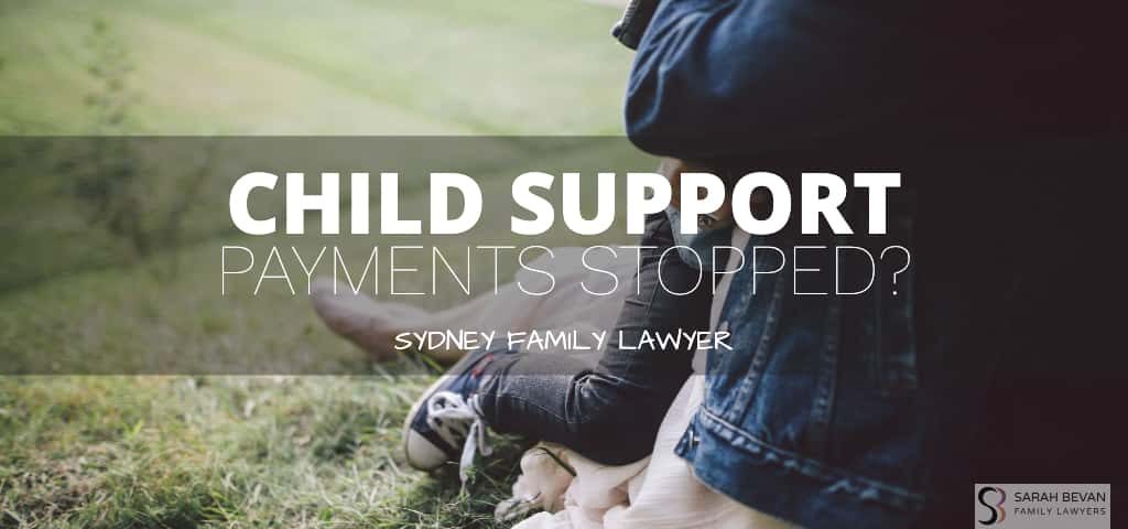 Child Maintenance Payments Stopped Lawyers Sydney