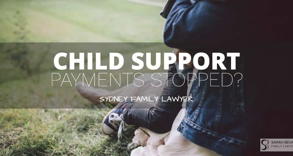 Child Maintenance Payments Stopped Lawyers Sydney