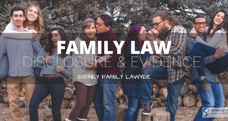 Evidence Disclosure Lawyer Sydney Family Law